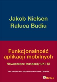 Funkcjonalność aplikacji mobilnych. Nowoczesne standardy UX i UI - Jakob Nielsen - ebook