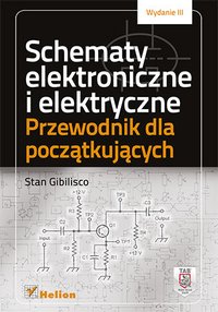 Schematy elektroniczne i elektryczne. Przewodnik dla początkujących. Wydanie III - Stan Gibilisco - ebook