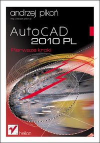 AutoCAD 2010 PL. Pierwsze kroki - Andrzej Pikoń - ebook