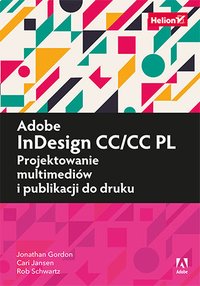 Adobe InDesign CC/CC PL. Projektowanie multimediów i publikacji do druku - Jonathan Gordon - ebook
