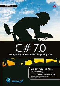 C# 7.0. Kompletny przewodnik dla praktyków. Wydanie VI - Mark Michaelis - ebook