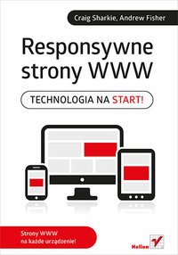 Responsywne strony WWW. Technologia na start! - Craig Sharkie - ebook