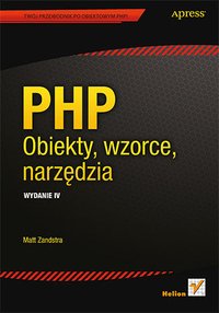 PHP. Obiekty, wzorce, narzędzia. Wydanie IV - Matt Zandstra - ebook