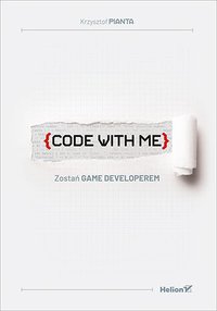 Code with me. Zostań game developerem - Krzysztof Pianta - ebook
