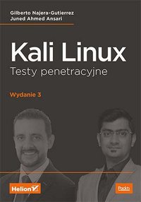 Kali Linux. Testy penetracyjne. Wydanie III - Gilberto Najera-Gutierrez - ebook