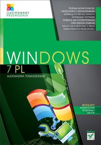 Windows 7 PL. Ilustrowany przewodnik - Aleksandra Tomaszewska - ebook