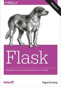 Flask. Tworzenie aplikacji internetowych w Pythonie. Wydanie II - Miguel Grinberg - ebook