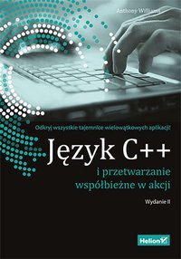 Język C++ i przetwarzanie współbieżne w akcji. Wydanie II - Anthony Williams - ebook