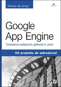 Google App Engine. Tworzenie wydajnych aplikacji w Javie - Adriaan de Jonge - ebook