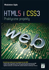 HTML5 i CSS3. Praktyczne projekty - Włodzimierz Gajda - ebook