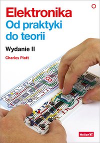 Elektronika. Od praktyki do teorii. Wydanie II - Charles Platt - ebook