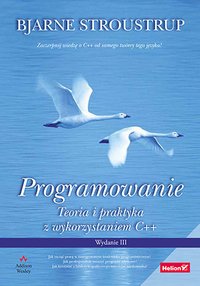 Programowanie. Teoria i praktyka z wykorzystaniem C++. Wydanie III - Bjarne Stroustrup - ebook