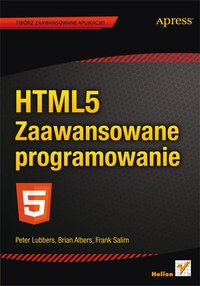 HTML5. Zaawansowane programowanie - Peter Lubbers - ebook