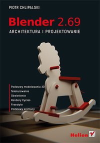 Blender 2.69. Architektura i projektowanie - Piotr Chlipalski - ebook