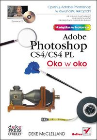 Oko w oko z Adobe Photoshop CS4/CS4 PL - Deke McClelland - ebook