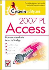 Access 2007 PL. Ćwiczenia praktyczne - Danuta Mendrala - ebook