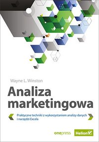 Analiza marketingowa. Praktyczne techniki z wykorzystaniem analizy danych i narzędzi Excela - Wayne L. Winston - ebook