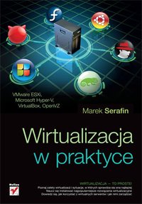 Wirtualizacja w praktyce - Marek Serafin - ebook