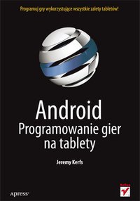 Android. Programowanie gier na tablety - Jeremy Kerfs - ebook