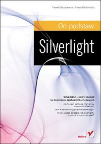 Silverlight. Od podstaw - Paweł Maciejewski - ebook