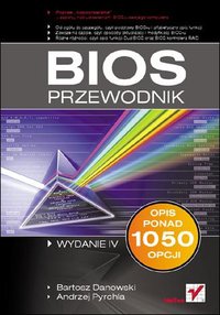 BIOS. Przewodnik. Wydanie IV - Bartosz Danowski - ebook