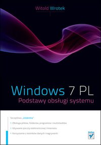 Windows 7 PL. Podstawy obslugi systemu - Witold Wrotek - ebook