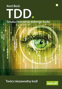 TDD. Sztuka tworzenia dobrego kodu - Kent Beck - ebook