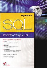 Praktyczny kurs SQL. Wydanie II - Danuta Mendrala - ebook