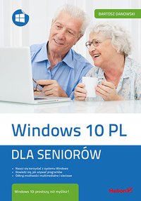 Windows 10 PL. Dla seniorów - Bartosz Danowski - ebook