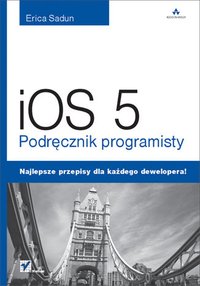 iOS 5. Podręcznik programisty - Erica Sadun - ebook