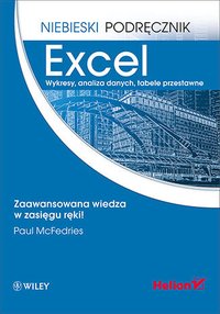 Excel. Wykresy, analiza danych, tabele przestawne. Niebieski podręcznik - Paul McFedries - ebook