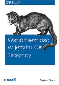 Współbieżność w języku C#. Receptury - Stephen Cleary - ebook