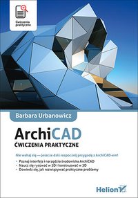 ArchiCAD. Ćwiczenia praktyczne - Barbara Urbanowicz - ebook