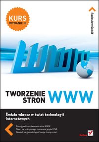 Tworzenie stron WWW. Kurs. Wydanie III - Radosław Sokół - ebook