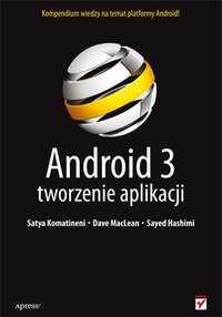 Android 3. Tworzenie aplikacji - Satya Komatineni - ebook