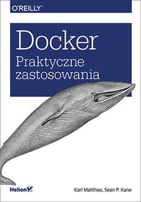 Docker. Praktyczne zastosowania - Sean P. Kane - ebook