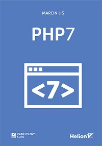 PHP7. Praktyczny kurs - Marcin Lis - ebook