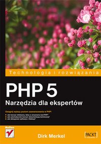 PHP 5. Narzędzia dla ekspertów - Dirk Merkel - ebook