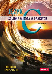 Język C. Solidna wiedza w praktyce. Wydanie VIII - Paul J. Deitel - ebook