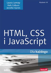 HTML,CSS i JavaScript dla każdego. Wydanie VII - Laura Lemay - ebook