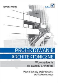 Projektowanie architektoniczne. Wprowadzenie do zawodu architekta - Tomasz Malec - ebook
