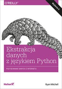 Ekstrakcja danych z językiem Python. Pozyskiwanie danych z internetu. Wydanie II - Ryan Mitchell - ebook