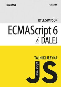 Tajniki języka JavaScript. ECMAScript 6 i dalej - Kyle Simpson - ebook