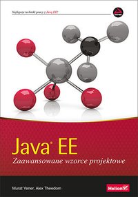 Java EE. Zaawansowane wzorce projektowe - Murat Yener - ebook