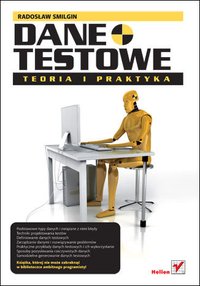 Dane testowe. Teoria i Praktyka - Radosław Smilgin - ebook