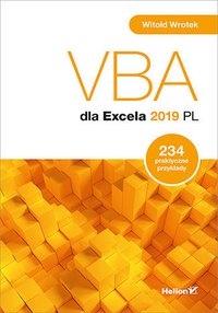 VBA dla Excela 2019 PL. 234 praktyczne przykłady - Witold Wrotek - ebook