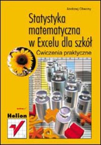 Statystyka matematyczna w Excelu dla szkół. Ćwiczenia praktyczne - Andrzej Obecny - ebook