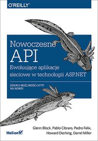 Nowoczesne API. Ewoluujące aplikacje sieciowe w technologii ASP.NET - Glenn Block - ebook