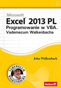 Excel 2013 PL. Programowanie w VBA. Vademecum Walkenbacha - John Walkenbach - ebook