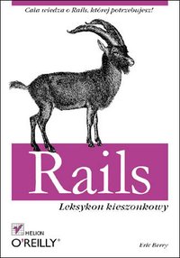 Rails. Leksykon kieszonkowy - Eric Berry - ebook